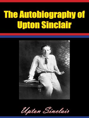 cover image of The Autobiography of Upton Sinclair